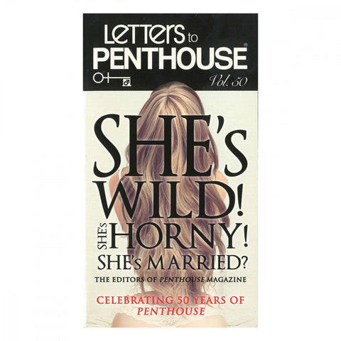 Letters to Penthouse XXXXX: She’s Wild! She’s Horny! She’s Married?