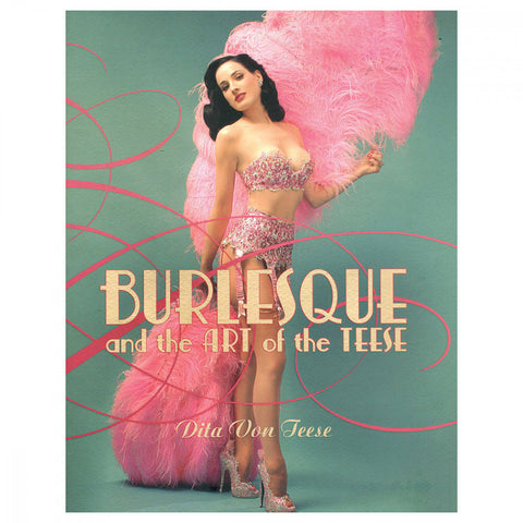 Burlesque & the Art of the Teese