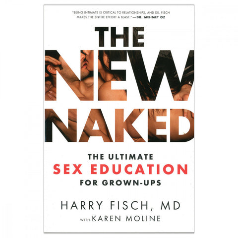 New Naked: The Ultimate Sex Education for Grown-Ups